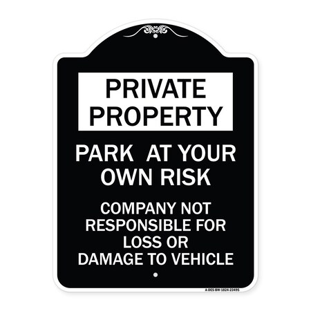 Signmission Park at Your Own Risk Company Not Responsible for Loss or Damage to Vehicle, A-DES-BW-1824-23495 A-DES-BW-1824-23495